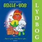 Bølle-Bob ...han er grov, men han er sjov... af Gunnar Geertsen