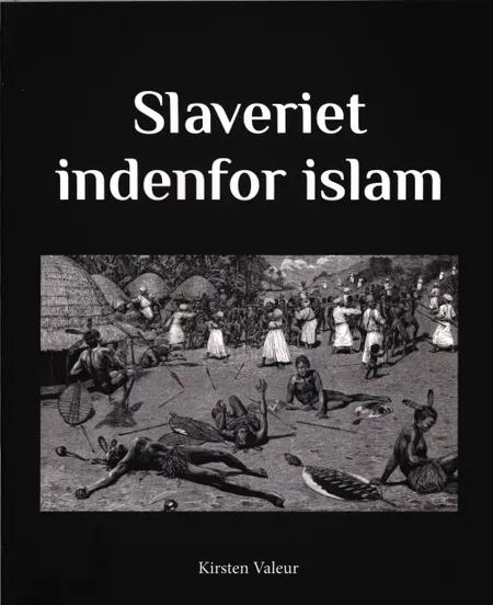 Slaveriet indenfor islam af Kirsten Valeur