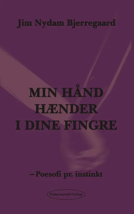 Min hånd hænder i dine fingre - min sjæl ender i et forsøg af Jim Nydam Bjerregaard