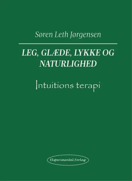 Leg, Glæde, Lykke og Naturlighed af Søren Leth Jørgensen