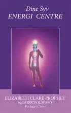 Dine Syv Energi Centre af Elizabeth Clare Prophet