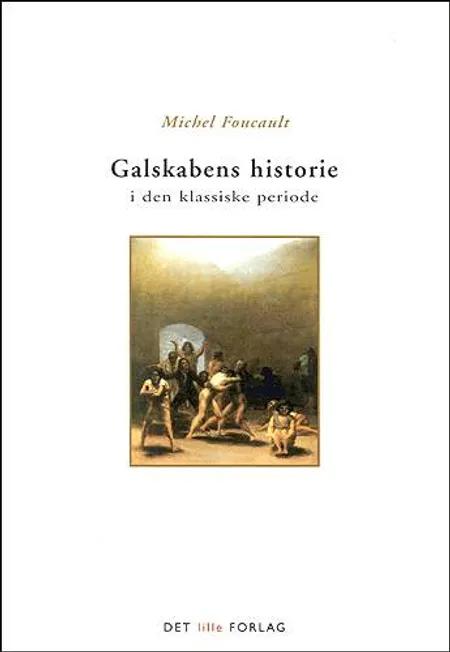 Galskabens historie i den klassiske periode af Michel Foucault