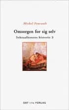 Omsorgen for sig selv af Michel Foucault