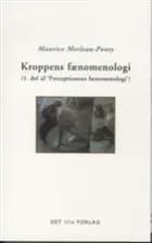 Kroppens fænomenologi af Maurice Merleau-Ponty