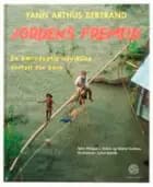 Jordens fremtid af Yann Arthus-Bertrand