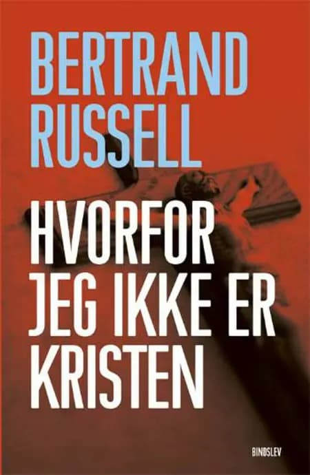 Hvorfor jeg ikke er kristen af Bertrand Russell