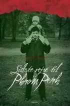 Sidste rejse til Phnom Penh af Jesper Huor