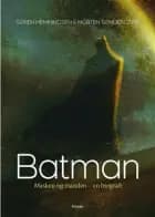 Batman - en biografi af Søren Hemmingsen