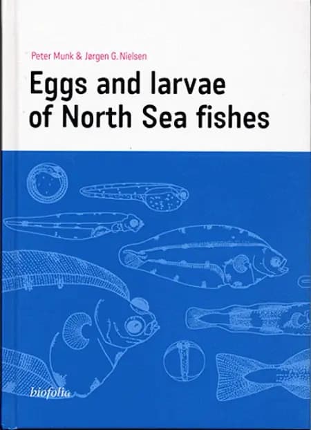 Eggs and larvae of North Sea fishes af Jørgen G. Nielsen