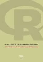 A First Guide to Statistical Computations in R af Torben Martinussen, Helle Sørensen og Ib M. Skovgaard