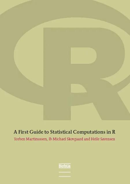 A First Guide to Statistical Computations in R af Torben Martinussen