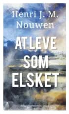 At leve som elsket af Henri J. M. Nouwen