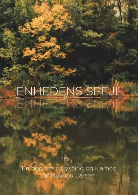 Enhedens Spejl af Nukunu Larsen