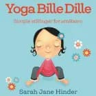 Yoga Bille Dille af Sarah Jane Hinder