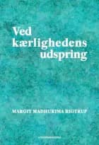 Ved kærlighedens udspring af Margit Madhurima Rigtrup
