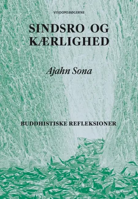 Sindsro og Kærlighed af Ajahn Sona