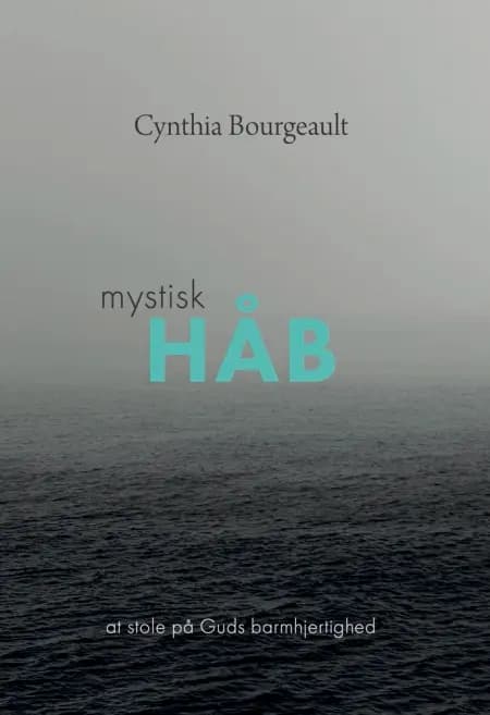 Mystisk Håb af Cynthia Bourgeault