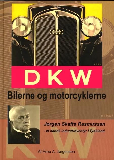 DKW - bilerne og motorcyklerne af Arne A. Jørgensen
