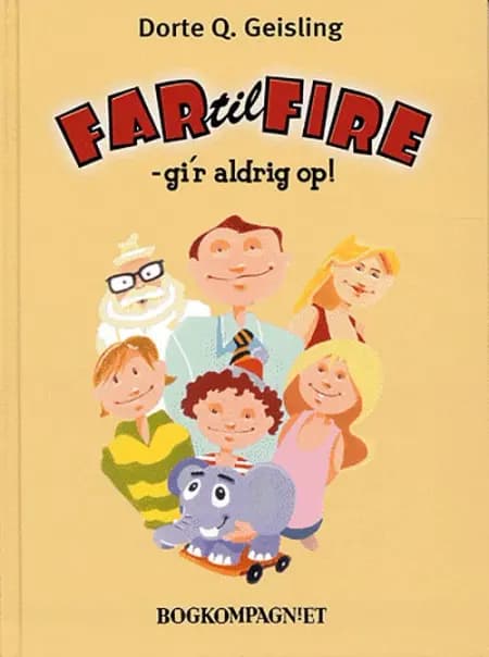 Far til fire - gi´r aldrig op! af Dorte Q. Geisling