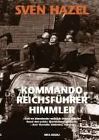 Kommando Reichsführer Himmler af Sven Hazel