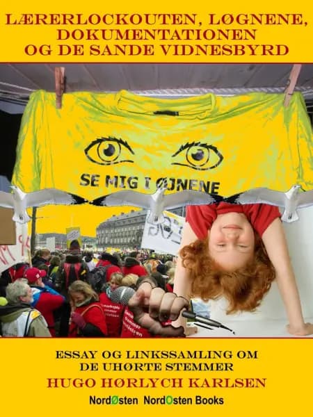 Lærerlockouten, løgnene, dokumentationen og de sande vidnesbyrd af Hugo Hørlych Karlsen
