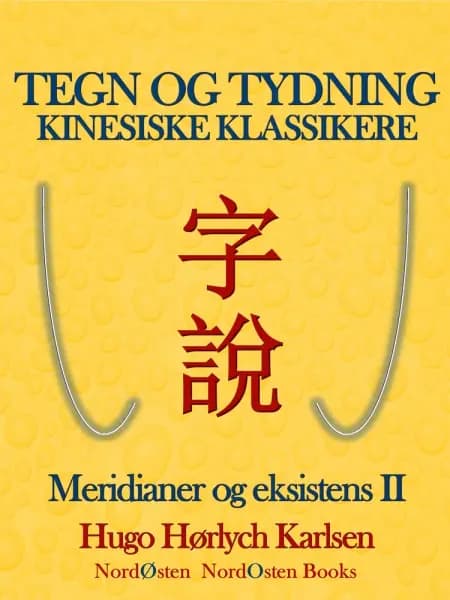 Tegn og tydning. Kinesiske klassikere af Hugo Hørlych Karlsen