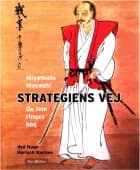 Strategiens vej. De fem ringes bog. 五輪書 Gorin no sho af Miyamoto Musashi
