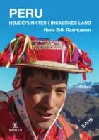 Peru - Højdepunkter i inkaernes land af Hans Erik Rasmussen