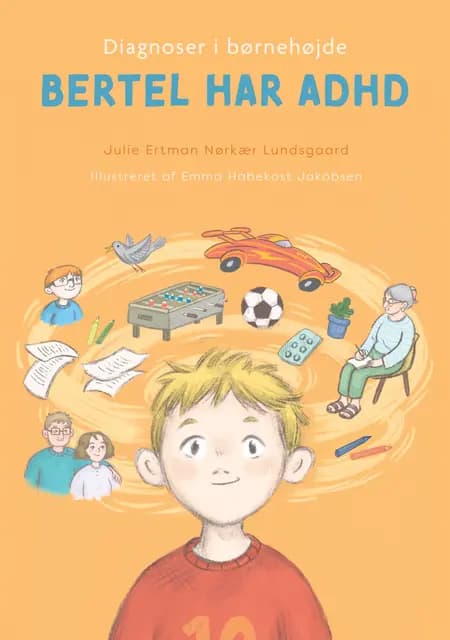 Diagnoser i børnehøjde - Bertel har ADHD af Emma Habekost Jakobsen