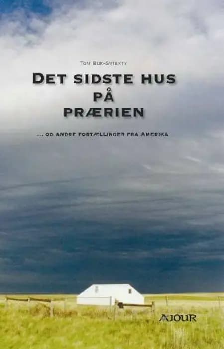 Det sidste hus på prærien af Tom Buk-Swienty