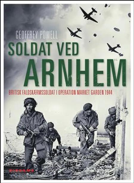 Soldat ved Arnhem af Geoffrey Powell