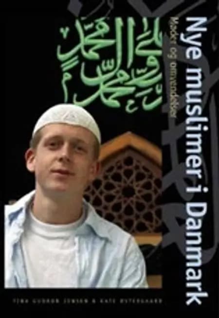 Nye muslimer i Danmark af Kate Østeraard