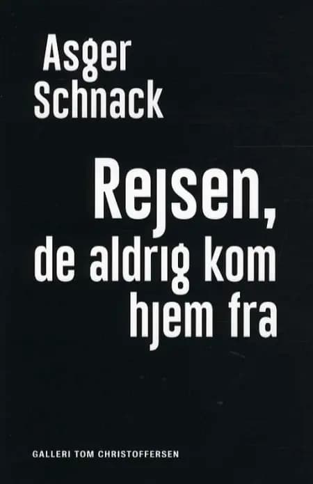 Rejsen, de aldrig kom hjem fra af Asger Schnack
