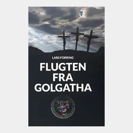 Flugten fra Golgatha af Lars Forring