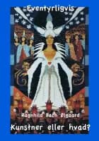Kunstner eller hvad af Ragnhild Bach Ølgaard