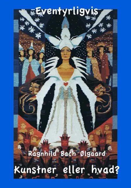 Kunstner eller hvad af Ragnhild Bach Ølgaard