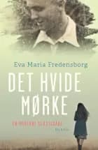 Det hvide mørke af Eva Maria Fredensborg
