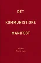 Det kommunistiske manifest af Karl Marx og Friedrich Engels