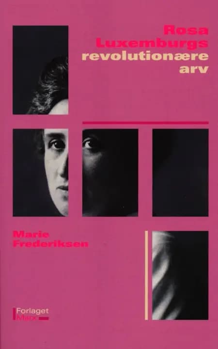 Rosa Luxemburgs revolutionære arv af Marie Frederiksen