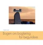 Bogen om bogføring for begyndere af Anette Sand