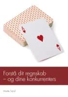 Forstå dit regnskab - og dine konkurrenters af Anette Sand