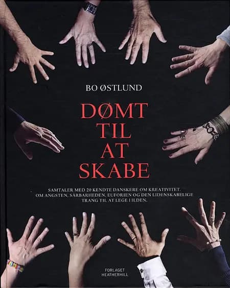 Dømt til at skabe af Bo Østlund
