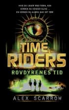 Time Riders 2 - Rovdyrenes tid af Alex Scarrow