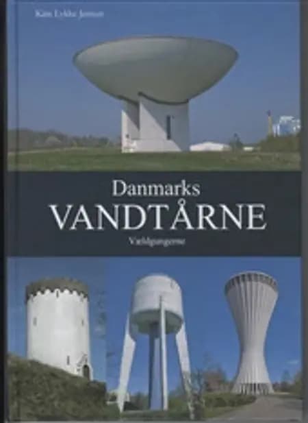 Danmarks Vandtårne af Kim Lykke Jensen