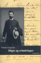 Digte og erindringer af Vilhelm Gregersen