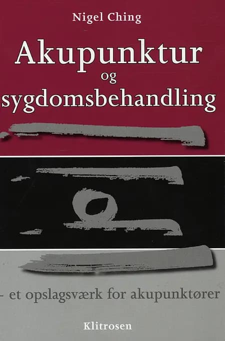 Akupunktur og sygdomsbehandling af Nigel Ching