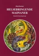 Helsebringende madvaner af Jörg Kastner