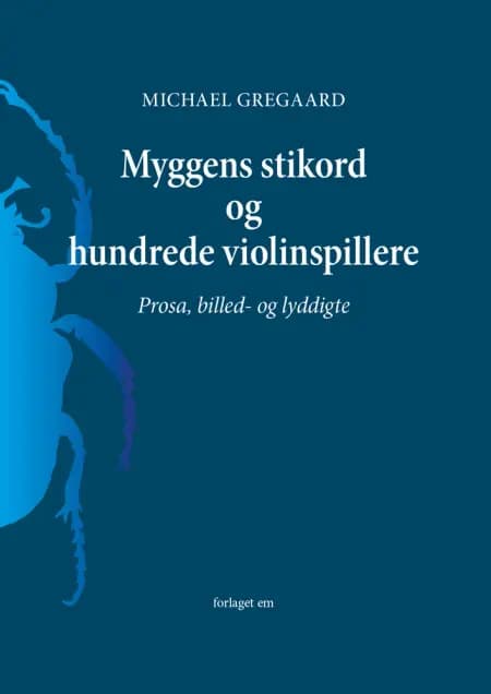 Myggens stikord og hundrede violinspillere af Michael Gregaard
