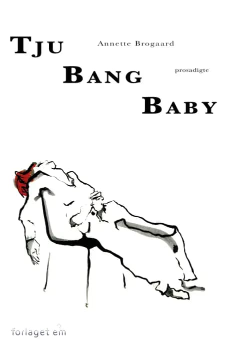 Tju Bang Baby af Annette Brogaard