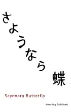 Sayonara Butterfly af Henning Goldbæk